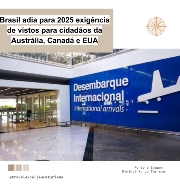 Brasil adia para 2025 exigência de vistos para cidadãos da Austrália, Canadá e EUA