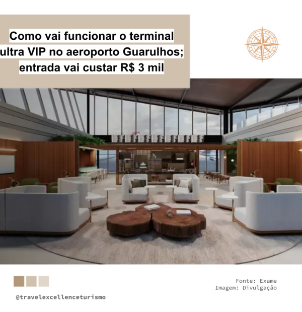 Como vai funcionar o terminal ultra VIP no aeroporto Guarulhos; entrada vai custar R$ 3 mil