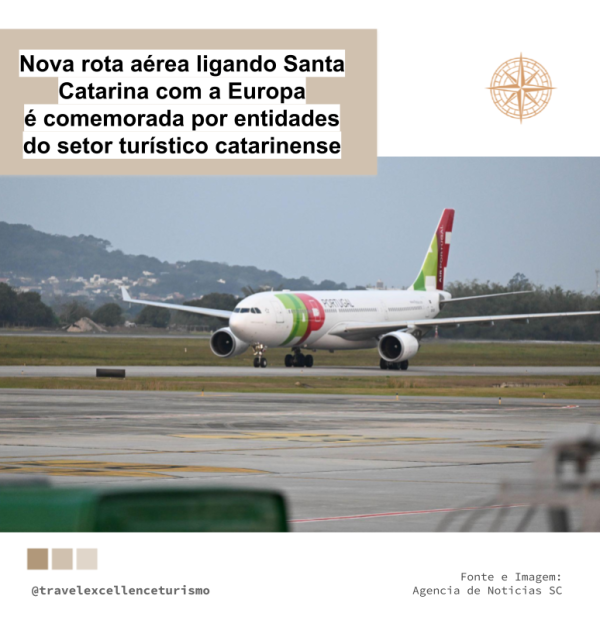 Nova rota aérea ligando Santa Catarina com a Europa é comemorada por entidades do setor turístico catarinense