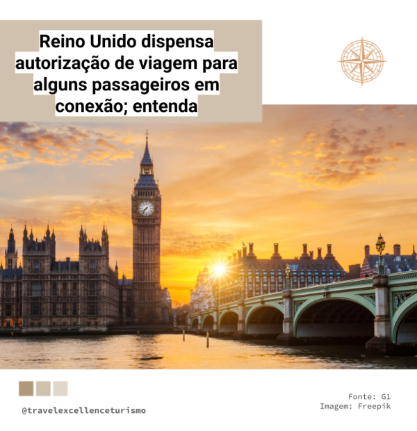 Reino Unido dispensa autorização de viagem para alguns passageiros em conexão; entenda
