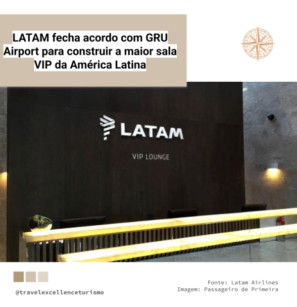LATAM fecha acordo com GRU Airport para construir a maior sala VIP da América Latina