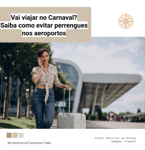 Vai viajar no Carnaval? Saiba como evitar perrengues nos aeroportos