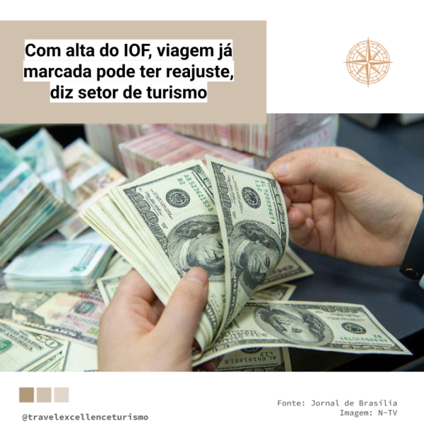 Com alta do IOF, viagem já marcada pode ter reajuste, diz setor de turismo