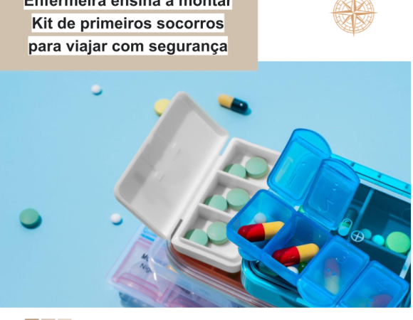 Enfermeira ensina a montar kit de primeiros socorros para viajar com segurança
