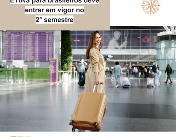 ETIAS para brasileiros deve entrar em vigor no 2° semestre