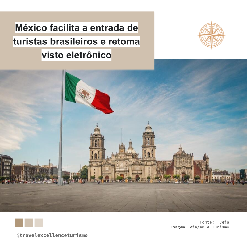 México facilita a entrada de turistas brasileiros e retoma visto eletrônico