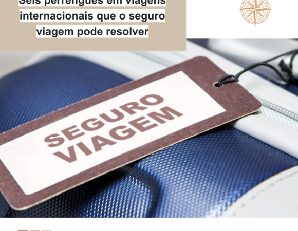 Seis perrengues em viagens internacionais que o seguro viagem pode resolver