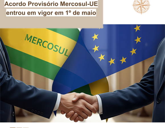 Acordo Provisório Mercosul-UE entra em vigor hoje, 1º de maio