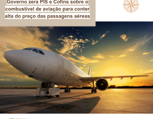 Governo zera PIS e Cofins sobre o combustível de aviação para conter alta do preço das passagens aéreas