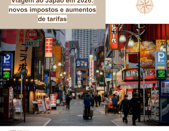Viagem ao Japão em 2026: novos impostos e aumentos de tarifas