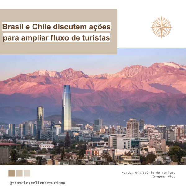 Brasil e Chile discutem ações para ampliar fluxo de turistas