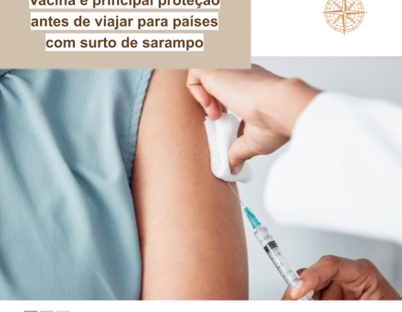 Vacina é principal proteção antes de viajar para países com surto de sarampo