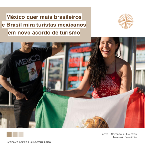 México quer mais brasileiros e Brasil mira turistas mexicanos em novo acordo de turismo