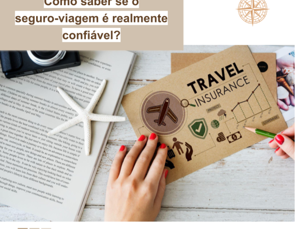 Como saber se o seguro-viagem é realmente confiável?